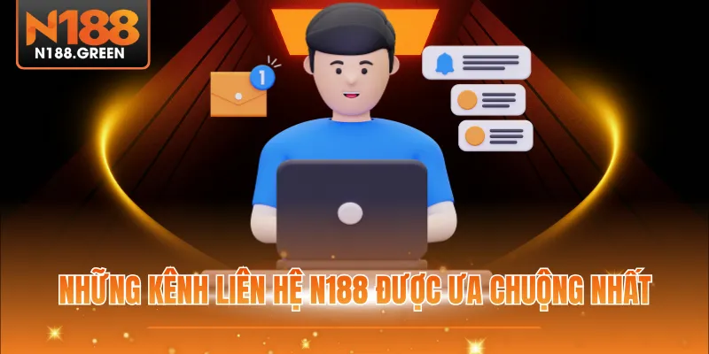 Những kênh liên hệ N188 được ưa chuộng nhất